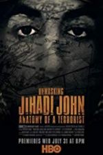 Watch Unmasking Jihadi John Anatomy of a Terrorist M4ufreemovies