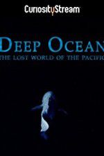Watch Deep Ocean: The Lost World of the Pacific M4ufreemovies