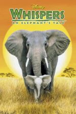 Watch Whispers: An Elephant\'s Tale M4ufreemovies