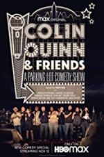 Watch Colin Quinn & Friends: A Parking Lot Comedy Show M4ufreemovies