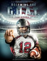 Watch Becoming the G.O.A.T.: The Tom Brady Story M4ufreemovies