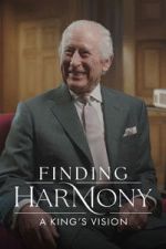 Watch Finding Harmony: A King\'s Vision M4ufreemovies