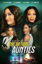Watch Operation: Aunties M4ufreemovies