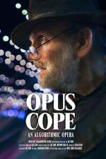 Watch Opus Cope: An Algorithmic Opera M4ufreemovies