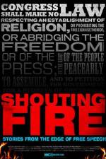 Watch Shouting Fire Stories from the Edge of Free Speech M4ufreemovies