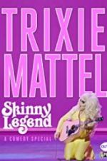 Watch Trixie Mattel: Skinny Legend M4ufreemovies