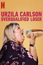 Watch Urzila Carlson: Overqualified Loser M4ufreemovies
