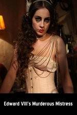 Watch Edward VIII's Murderous Mistress M4ufreemovies