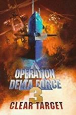 Watch Operation Delta Force 3: Clear Target M4ufreemovies