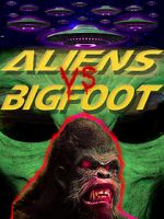 Watch Aliens vs. Bigfoot M4ufreemovies