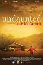 Watch Undaunted... The Early Life of Josh McDowell M4ufreemovies