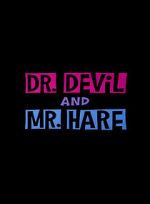 Watch Dr. Devil and Mr. Hare M4ufreemovies