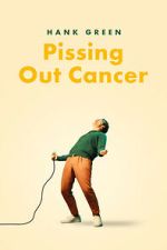 Watch Hank Green: Pissing Out Cancer M4ufreemovies