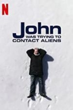 Watch John Was Trying to Contact Aliens M4ufreemovies