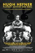 Watch Hugh Hefner Playboy Activist and Rebel M4ufreemovies