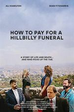 Watch How to Pay for a Hillbilly Funeral M4ufreemovies