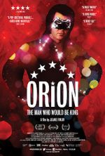 Watch Orion: The Man Who Would Be King M4ufreemovies