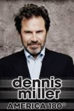 Watch Dennis Miller: America 180º M4ufreemovies