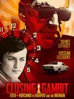 Watch Closing Gambit: 1978 Korchnoi versus Karpov and the Kremlin M4ufreemovies
