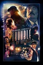 Watch Trouble Is My Business M4ufreemovies
