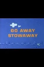 Watch Go Away Stowaway (Short 1967) M4ufreemovies
