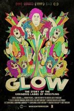Watch GLOW: The Story of The Gorgeous Ladies of Wrestling M4ufreemovies