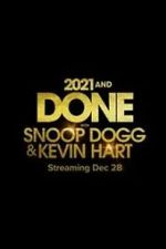 Watch 2021 and Done with Snoop Dogg & Kevin Hart (TV Special 2021) M4ufreemovies