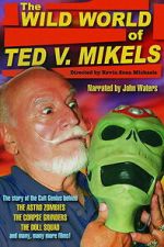 Watch The Wild World of Ted V. Mikels M4ufreemovies