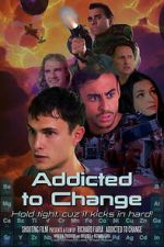 Watch Addicted to Change M4ufreemovies