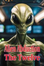 Watch Alien Abduction: The Twelve M4ufreemovies