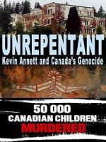Watch Unrepentant: Kevin Annett and Canada\'s Genocide M4ufreemovies