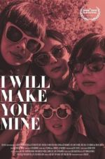 Watch I Will Make You Mine M4ufreemovies