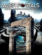 Watch Alien Portals: Ancient Labyrinths, Temples and Mazes M4ufreemovies