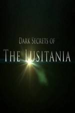 Watch Dark Secrets Of The Lusitania M4ufreemovies