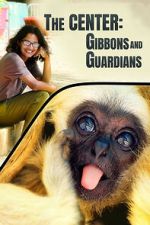 Watch The Center: Gibbons and Guardians M4ufreemovies
