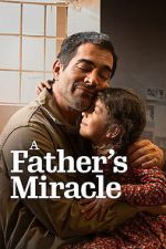 Watch A Father\'s Miracle M4ufreemovies