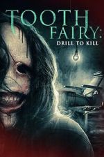 Watch Tooth Fairy: Drill to Kill M4ufreemovies
