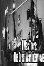 Watch I Was There: The Great War Interviews M4ufreemovies