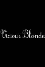 Watch Vicious Blonde M4ufreemovies