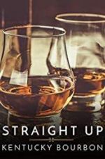 Watch Straight Up: Kentucky Bourbon M4ufreemovies