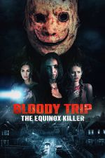 Watch Bloody Trip: The Equinox Killer M4ufreemovies