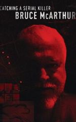 Watch Catching a Serial Killer: Bruce McArthur (TV Special 2021) M4ufreemovies