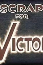 Watch Scrap for Victory M4ufreemovies