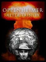 Watch Oppenheimer After Trinity M4ufreemovies