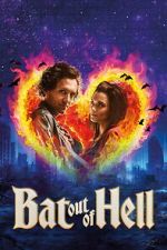 Watch Bat Out of Hell: The Musical M4ufreemovies