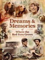 Watch Dreams + Memories: Where the Red Fern Grows M4ufreemovies