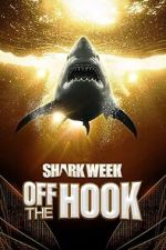Watch Shark Week: Off the Hook M4ufreemovies