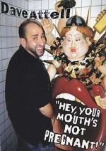 Watch Dave Attell: Hey, Your Mouth\'s Not Pregnant! M4ufreemovies