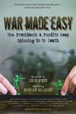 Watch War Made Easy How Presidents & Pundits Keep Spinning Us to Death M4ufreemovies