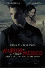 Watch Murder in Mexico: The Bruce Beresford-Redman Story M4ufreemovies